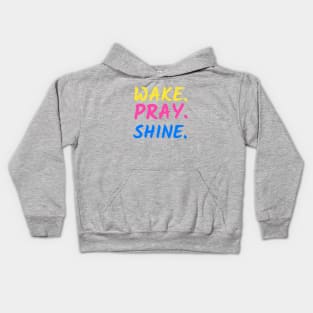 Wake Pray Shine merch Kids Hoodie